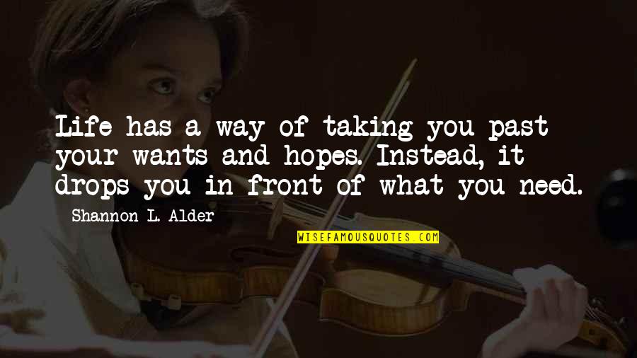 Ida B Tarbell Quotes By Shannon L. Alder: Life has a way of taking you past Ida B Tarbell Quotes By Shannon L. Alder: Life has a way of taking you past