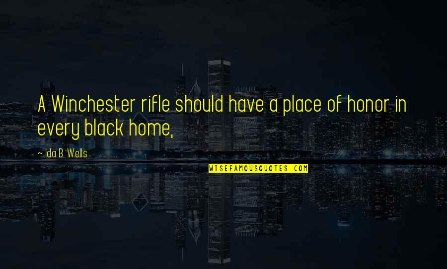 Ida B Wells Quotes By Ida B. Wells: A Winchester rifle should have a place of