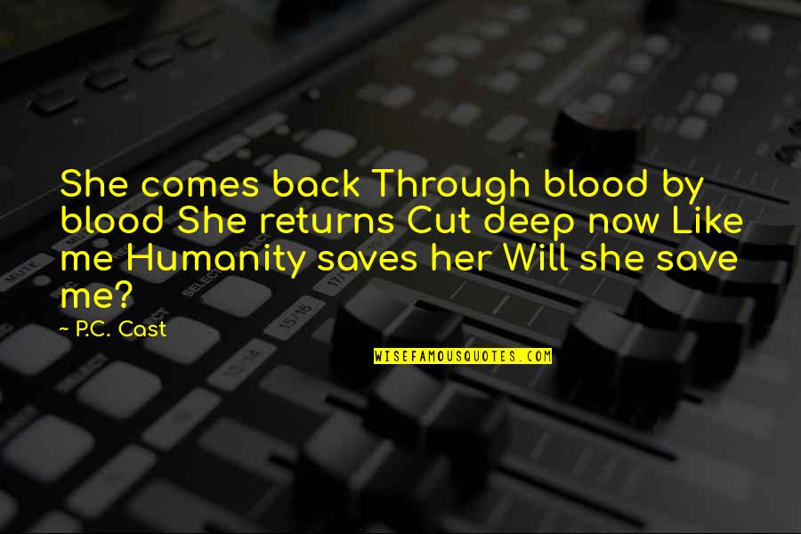 Ida Pfeiffer Quotes By P.C. Cast: She comes back Through blood by blood She