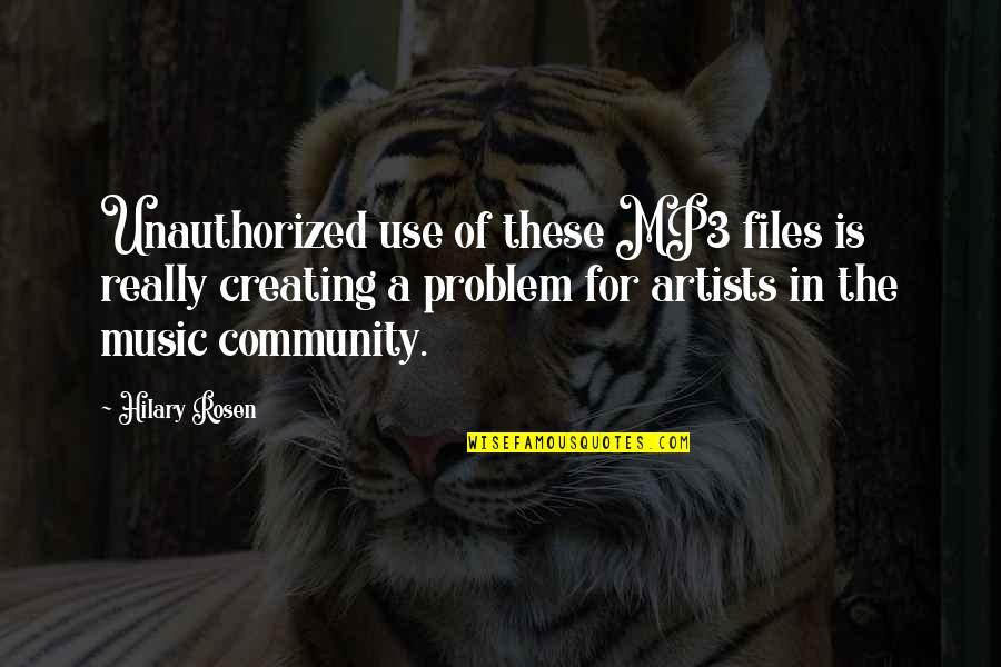 Ida V Moffett Quotes By Hilary Rosen: Unauthorized use of these MP3 files is really Ida V Moffett Quotes By Hilary Rosen: Unauthorized use of these MP3 files is really