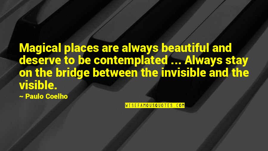 Idalena Quotes By Paulo Coelho: Magical places are always beautiful and deserve to