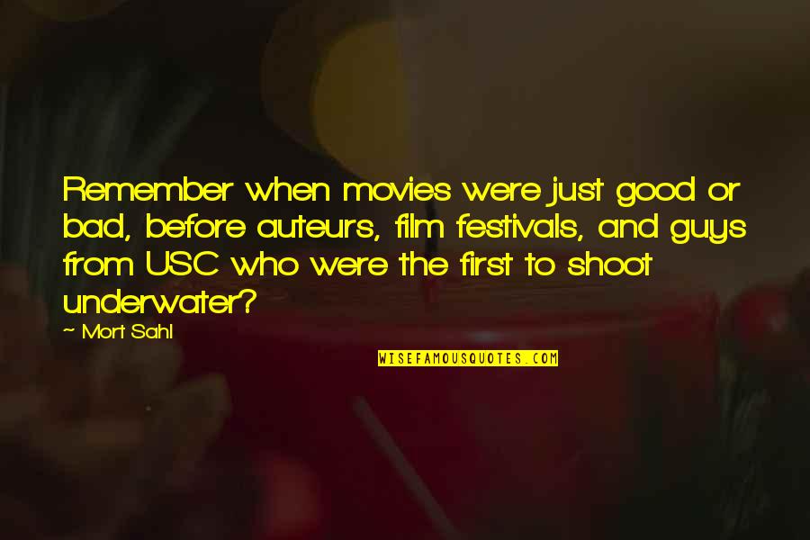 Idalina Rodriguez Quotes By Mort Sahl: Remember when movies were just good or bad, Idalina Rodriguez Quotes By Mort Sahl: Remember when movies were just good or bad,