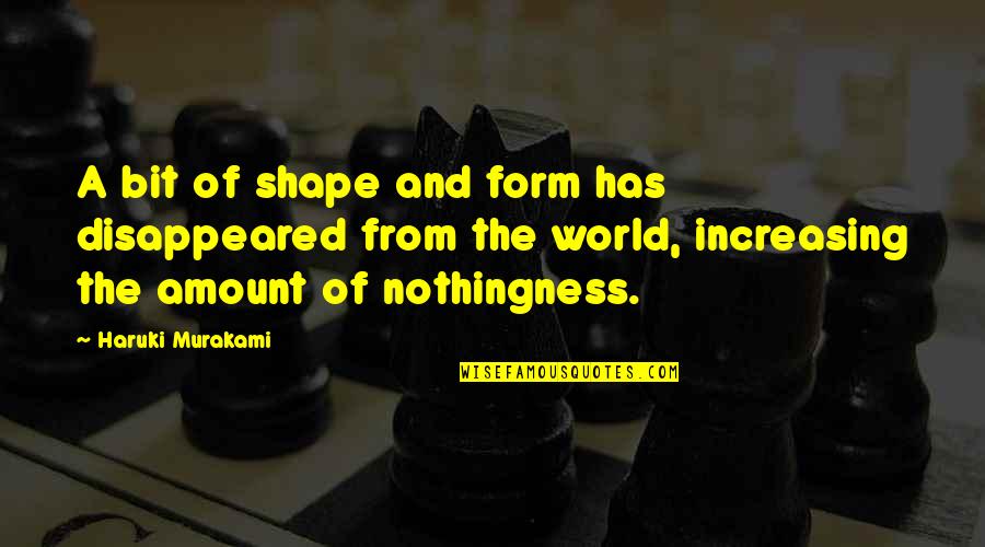 Idam Download Quotes By Haruki Murakami: A bit of shape and form has disappeared