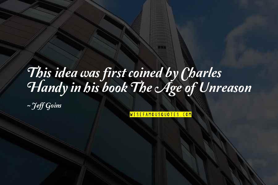 Idea Book Quotes By Jeff Goins: This idea was first coined by Charles Handy