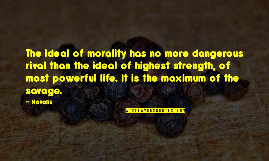 Ideal Life Quotes By Novalis: The ideal of morality has no more dangerous