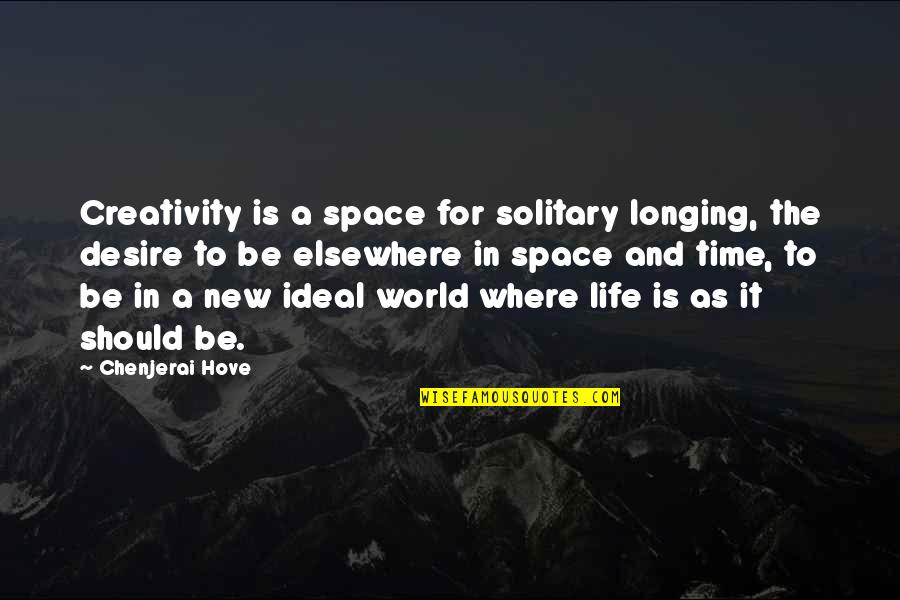 Ideal World Quotes By Chenjerai Hove: Creativity is a space for solitary longing, the