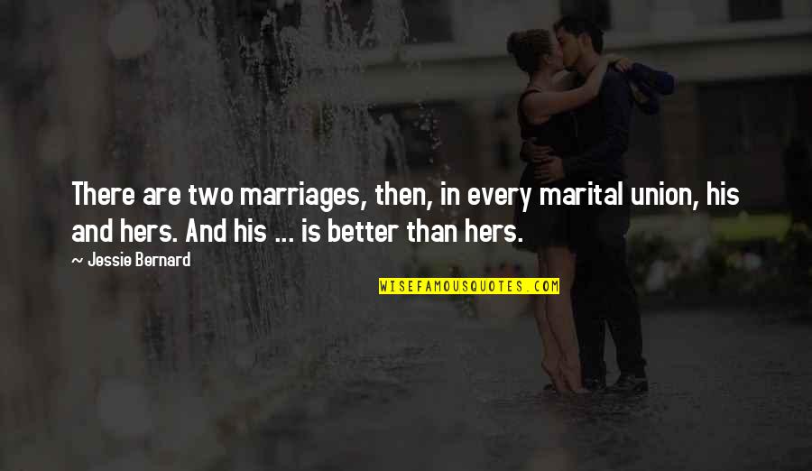 Idealan Poklon Quotes By Jessie Bernard: There are two marriages, then, in every marital