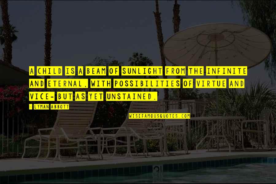 Idealenergie Quotes By Lyman Abbott: A child is a beam of sunlight from