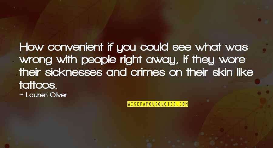 Idealistic Love Quotes By Lauren Oliver: How convenient if you could see what was Idealistic Love Quotes By Lauren Oliver: How convenient if you could see what was