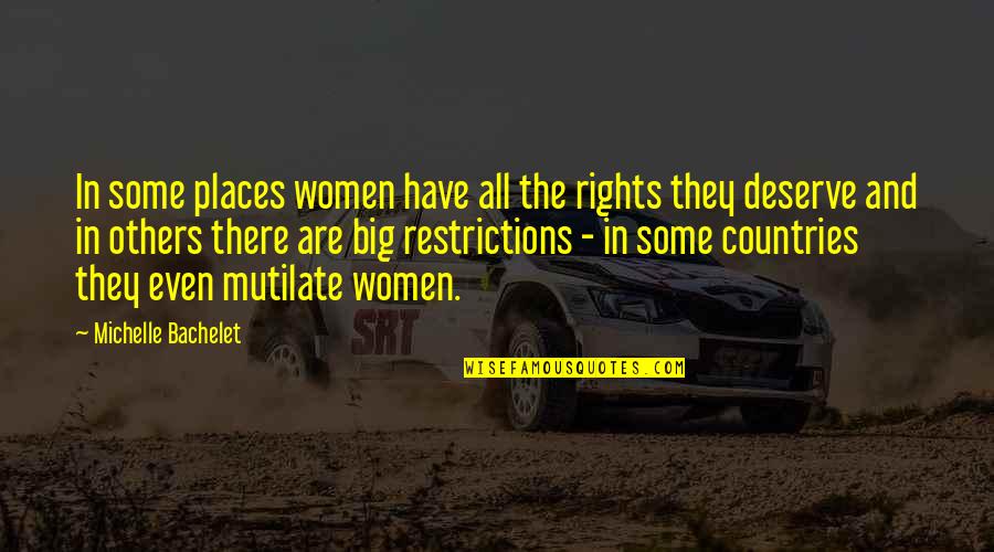 Idealities Quotes By Michelle Bachelet: In some places women have all the rights