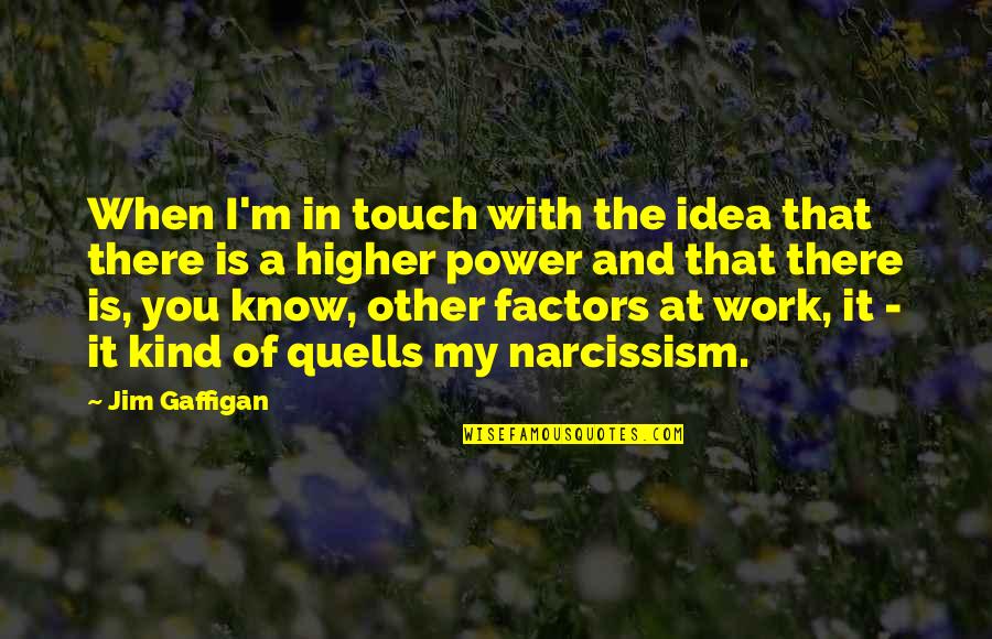 Ideas Are Power Quotes By Jim Gaffigan: When I'm in touch with the idea that