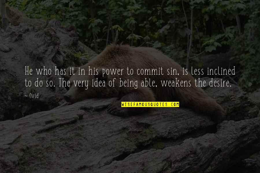 Ideas Are Power Quotes By Ovid: He who has it in his power to