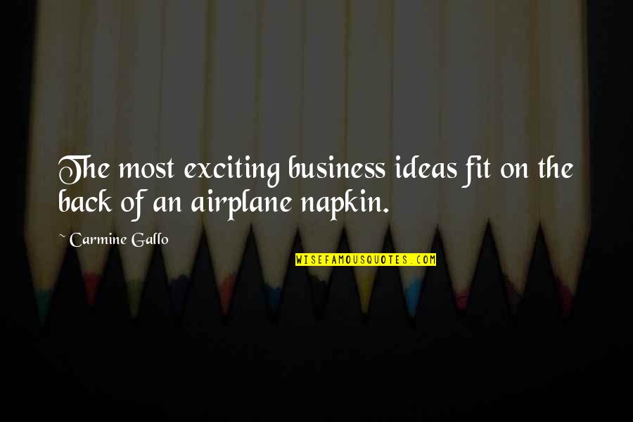 Ideas For Business Quotes By Carmine Gallo: The most exciting business ideas fit on the
