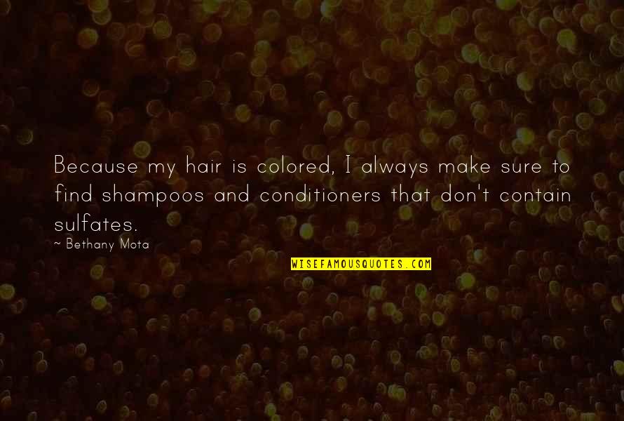 Ideas For Yearbook Quotes By Bethany Mota: Because my hair is colored, I always make Ideas For Yearbook Quotes By Bethany Mota: Because my hair is colored, I always make