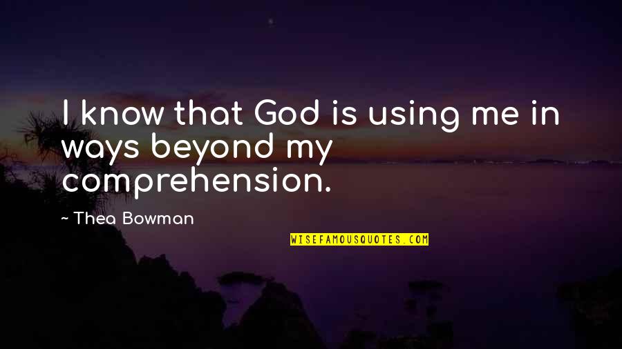 Ideas For Yearbook Quotes By Thea Bowman: I know that God is using me in