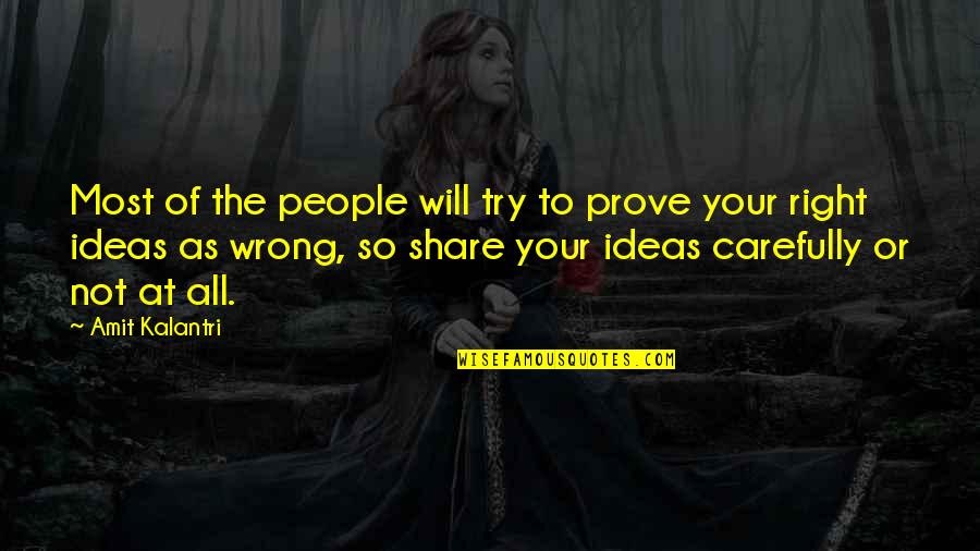 Ideas Quotes Quotes By Amit Kalantri: Most of the people will try to prove