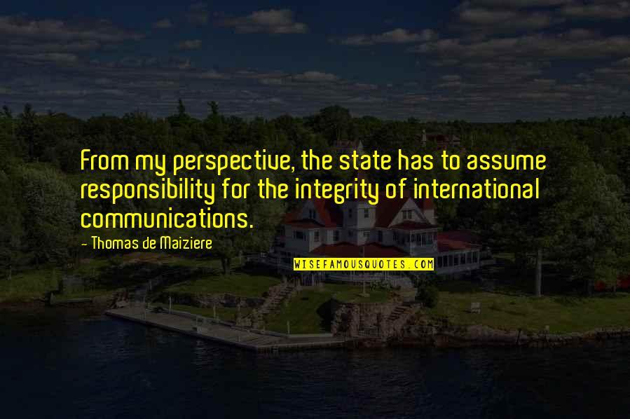 Ideen 2 Quotes By Thomas De Maiziere: From my perspective, the state has to assume Ideen 2 Quotes By Thomas De Maiziere: From my perspective, the state has to assume