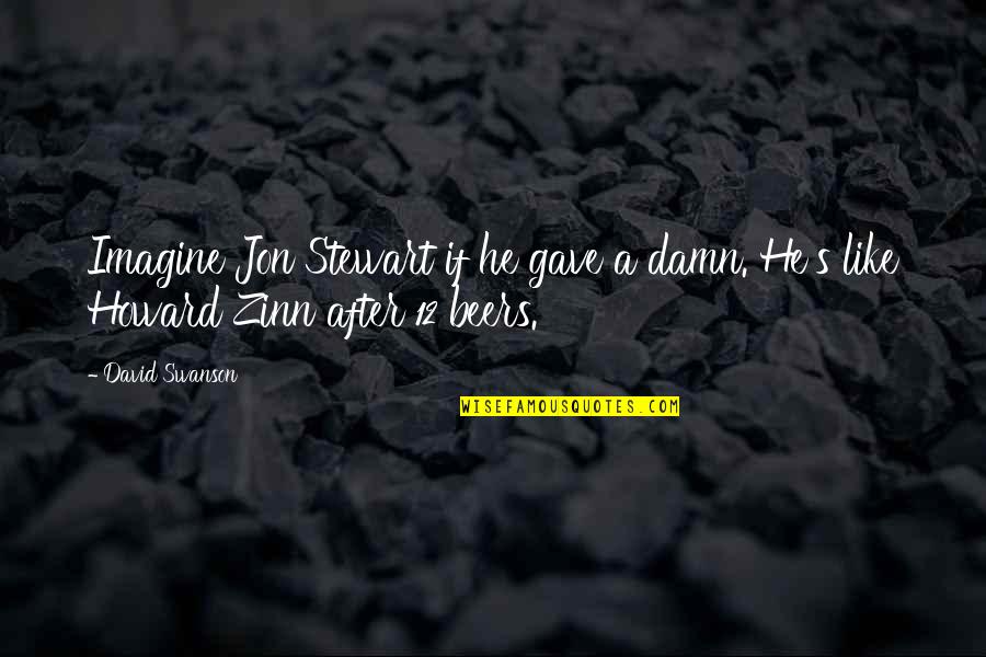 Idelson Guerrier Quotes By David Swanson: Imagine Jon Stewart if he gave a damn.