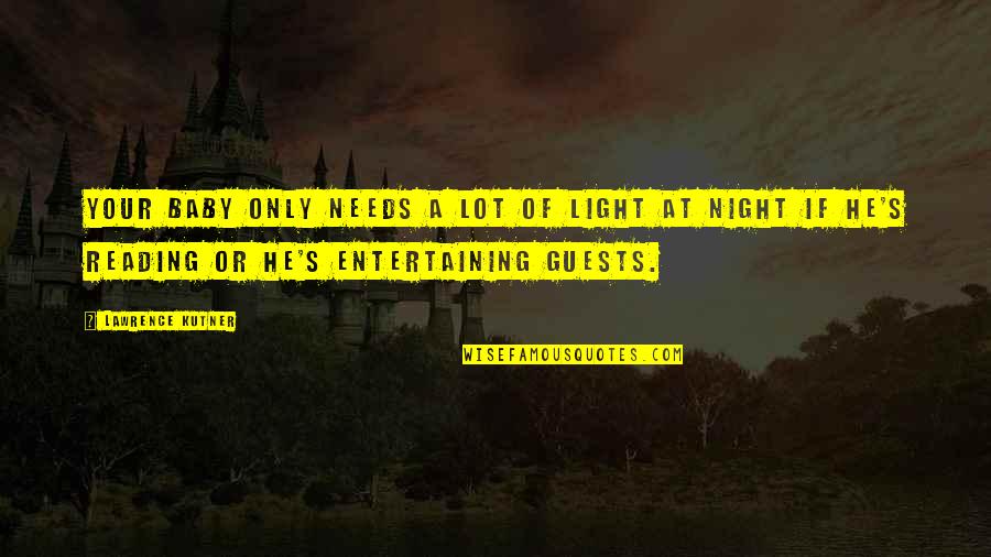 Idelys Martinez Quotes By Lawrence Kutner: Your baby only needs a lot of light Idelys Martinez Quotes By Lawrence Kutner: Your baby only needs a lot of light