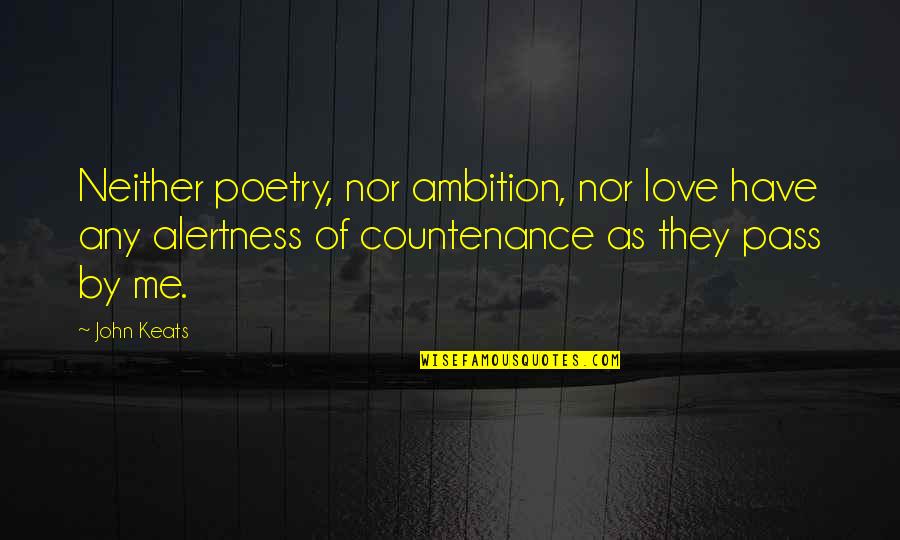 Identico Near Quotes By John Keats: Neither poetry, nor ambition, nor love have any