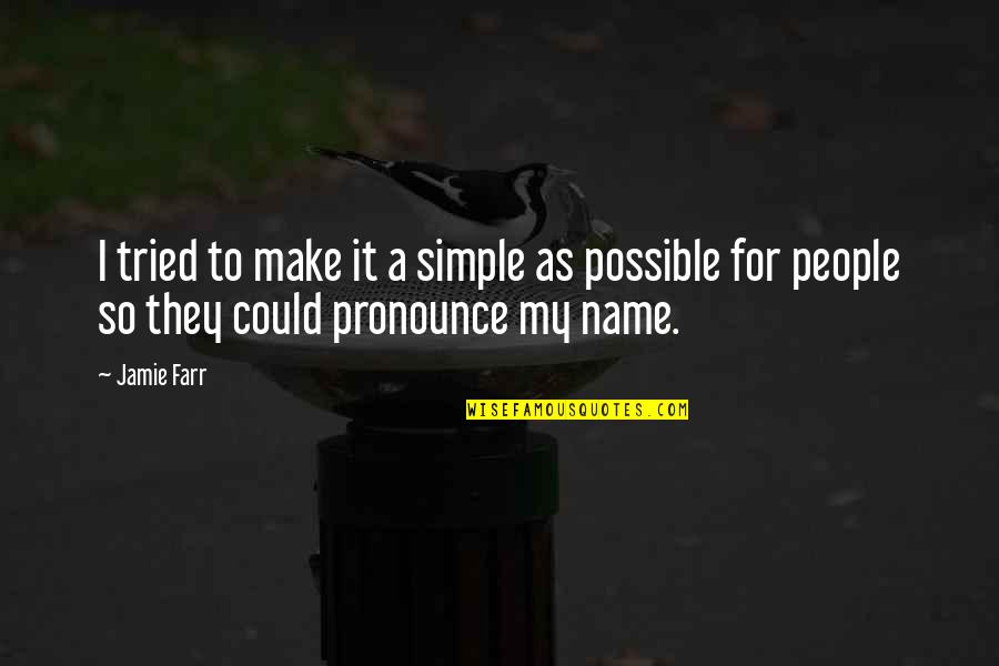 Identidade Quotes By Jamie Farr: I tried to make it a simple as