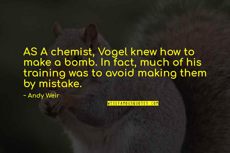 Identifico Le Quotes By Andy Weir: AS A chemist, Vogel knew how to make