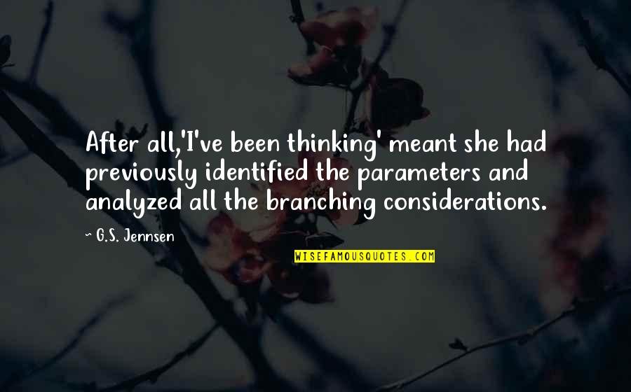 Identified Quotes By G.S. Jennsen: After all,'I've been thinking' meant she had previously