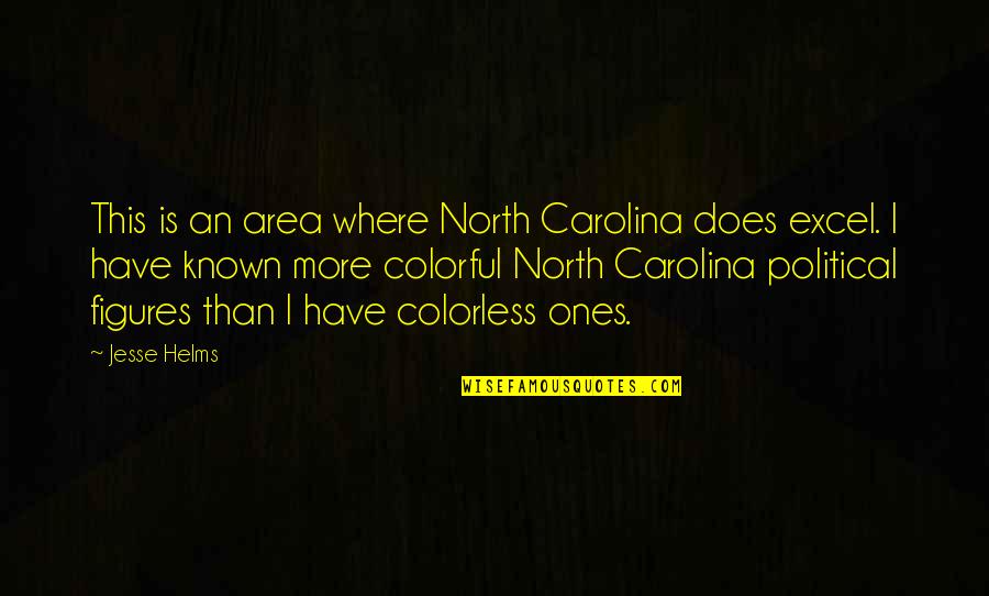 Identifique Quien Quotes By Jesse Helms: This is an area where North Carolina does Identifique Quien Quotes By Jesse Helms: This is an area where North Carolina does
