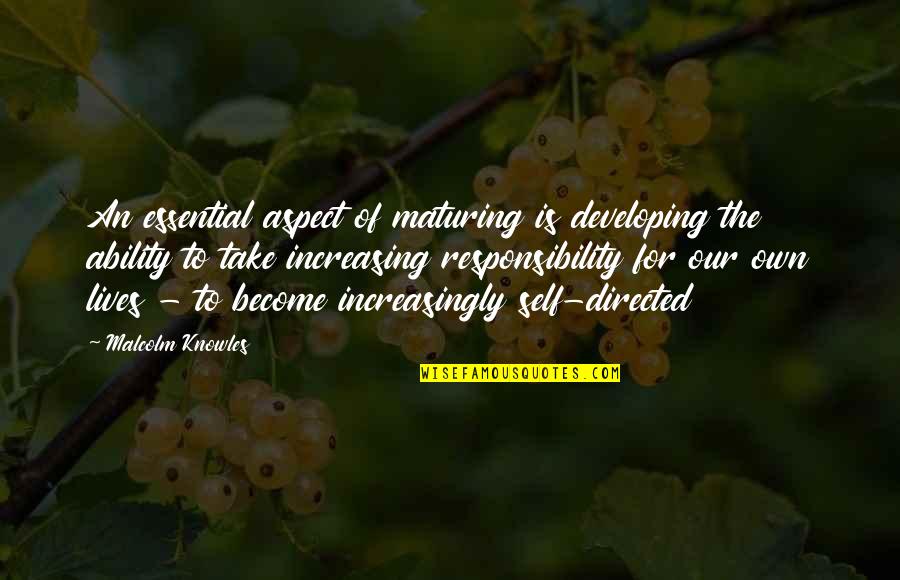 Identify Crisis Quotes By Malcolm Knowles: An essential aspect of maturing is developing the Identify Crisis Quotes By Malcolm Knowles: An essential aspect of maturing is developing the