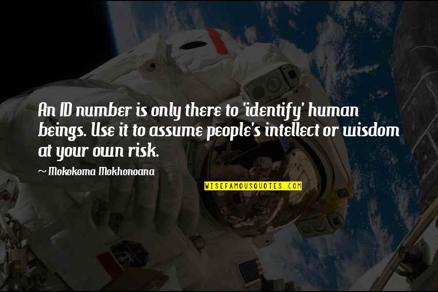 Identify Risk Quotes By Mokokoma Mokhonoana: An ID number is only there to 'identify'