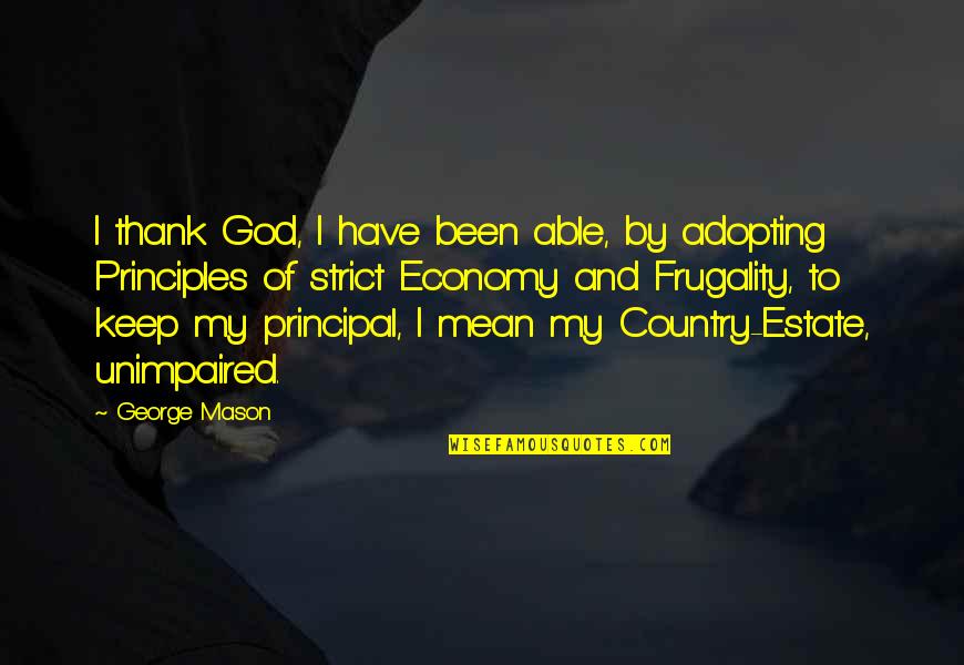 Identika Quotes By George Mason: I thank God, I have been able, by