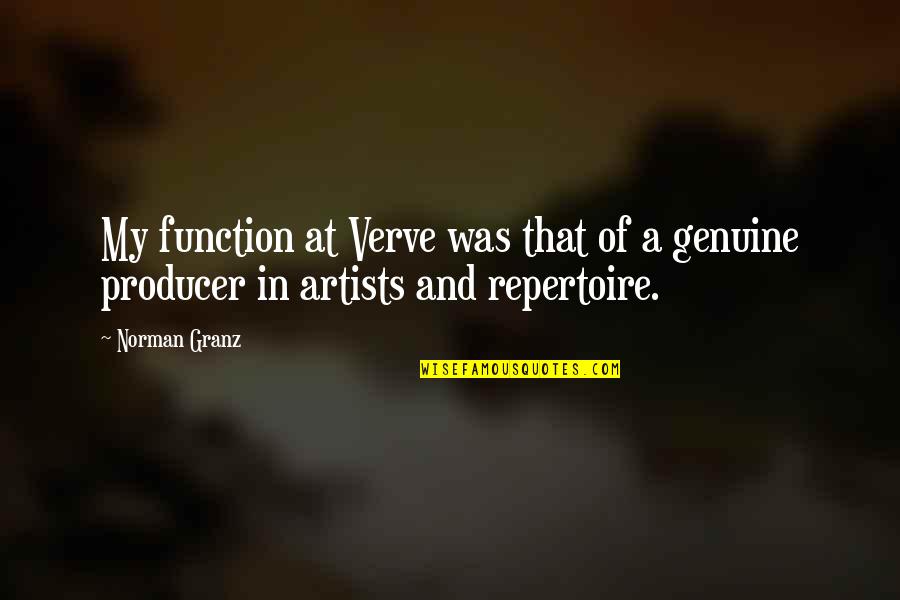 Identiqueiq Quotes By Norman Granz: My function at Verve was that of a