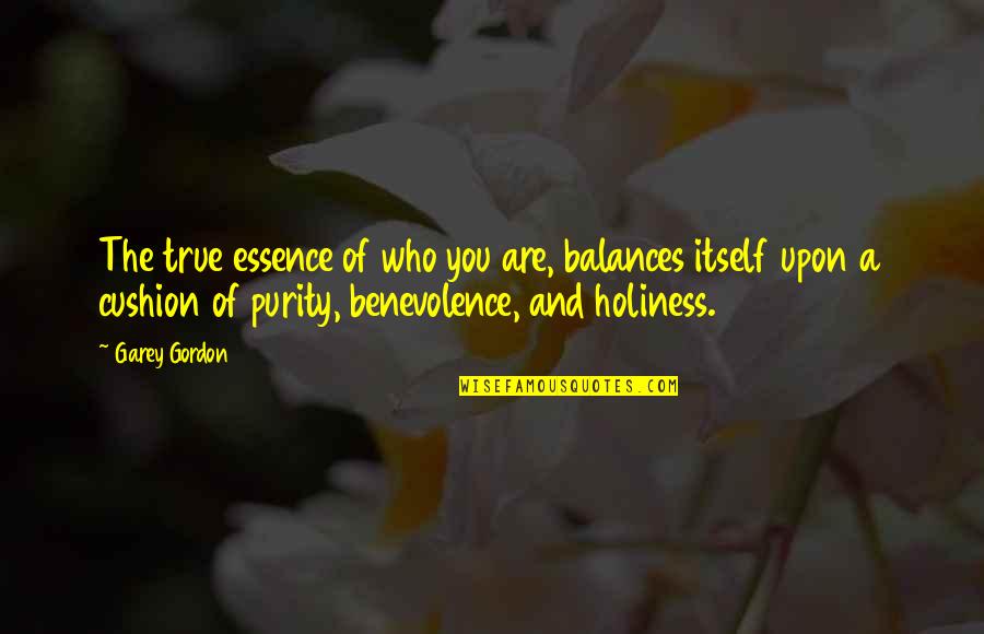 Identity And Love Quotes By Garey Gordon: The true essence of who you are, balances