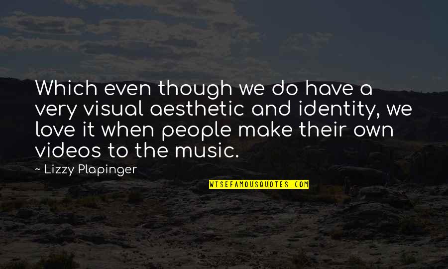 Identity And Love Quotes By Lizzy Plapinger: Which even though we do have a very