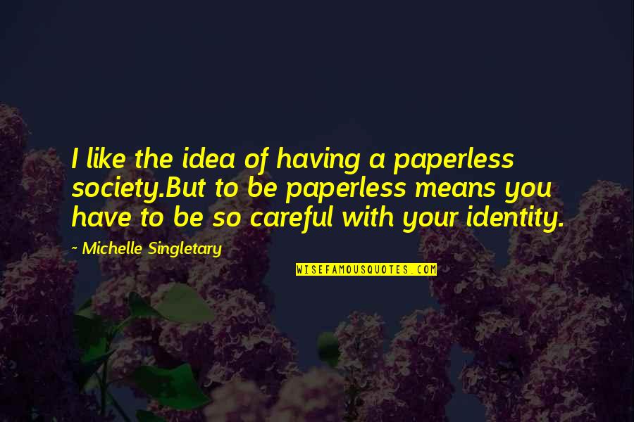 Identity And Society Quotes By Michelle Singletary: I like the idea of having a paperless