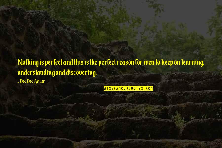 Identity Changing Quotes By Dee Dee Artner: Nothing is perfect and this is the perfect