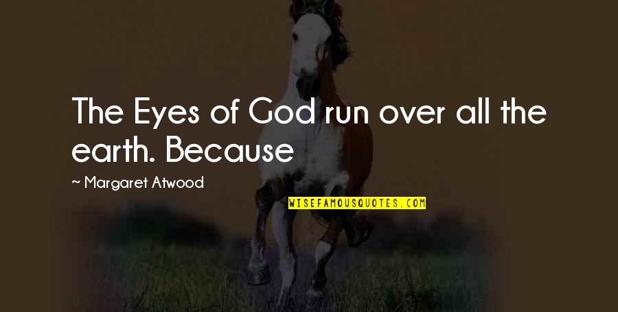 Identity Changing Quotes By Margaret Atwood: The Eyes of God run over all the