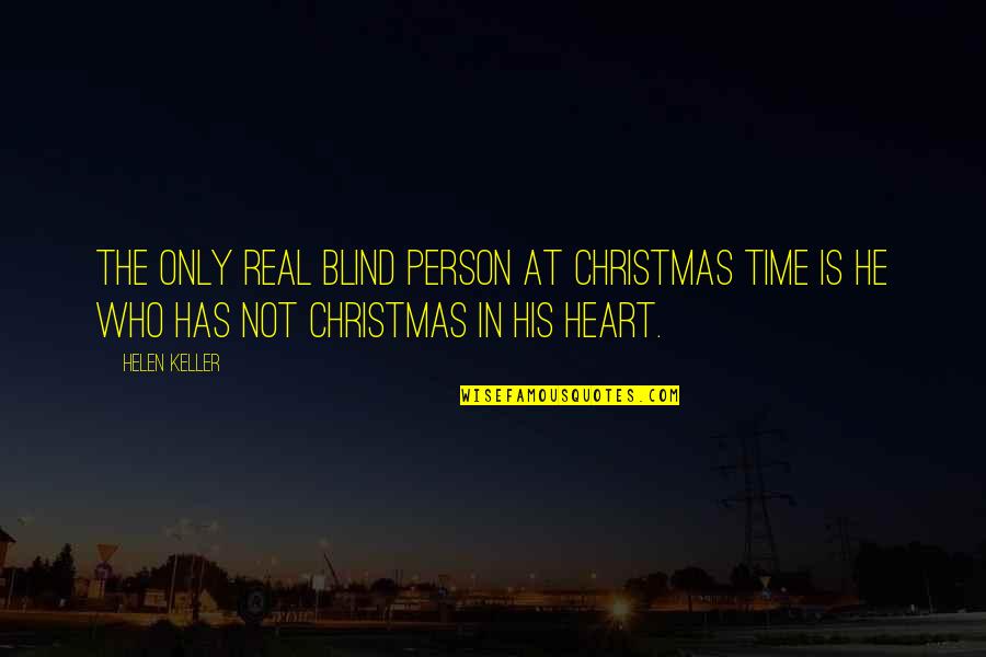 Identity Design Quotes By Helen Keller: The only real blind person at Christmas time