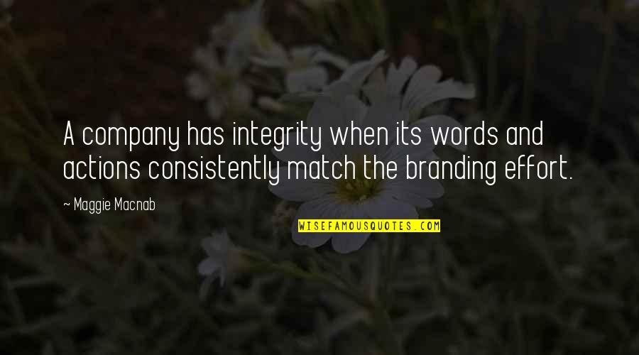 Identity Design Quotes By Maggie Macnab: A company has integrity when its words and