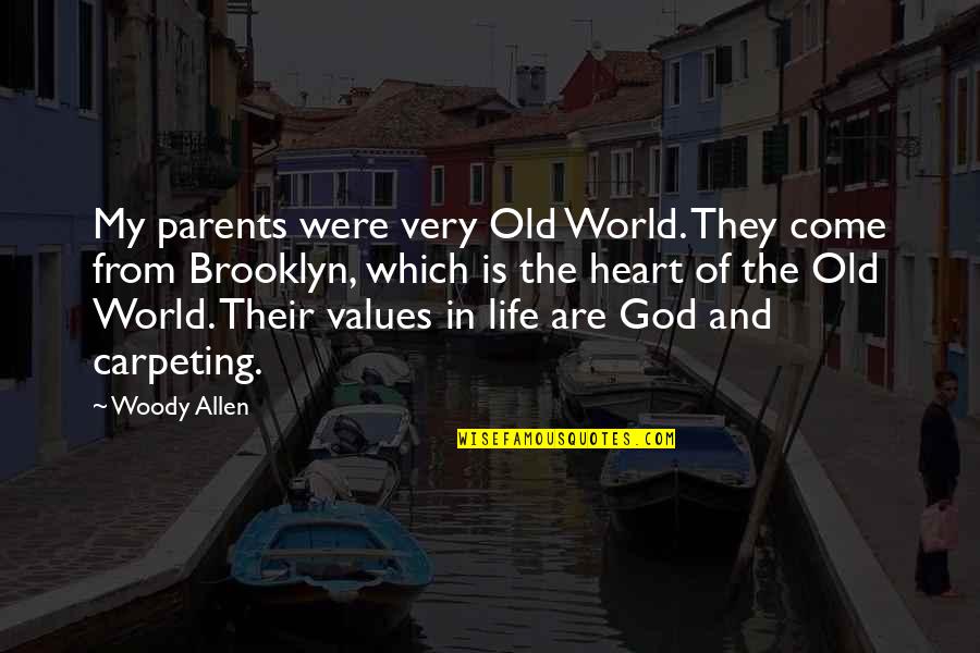 Identity In God Quotes By Woody Allen: My parents were very Old World. They come