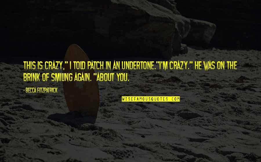 Identity In To Kill A Mockingbird Quotes By Becca Fitzpatrick: This is crazy," I told Patch in an Identity In To Kill A Mockingbird Quotes By Becca Fitzpatrick: This is crazy," I told Patch in an