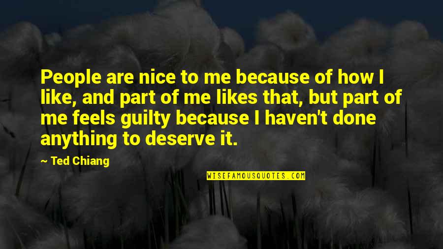 Identity In To Kill A Mockingbird Quotes By Ted Chiang: People are nice to me because of how