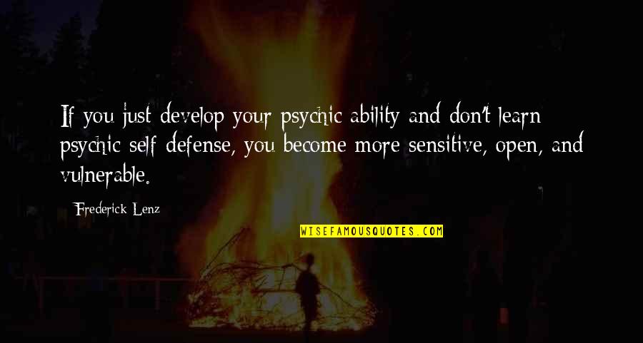 Identityof Quotes By Frederick Lenz: If you just develop your psychic ability and