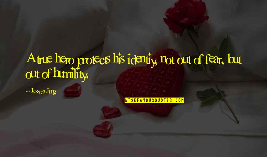 Identiy Quotes By Jessica Jung: A true hero protects his identiy, not out