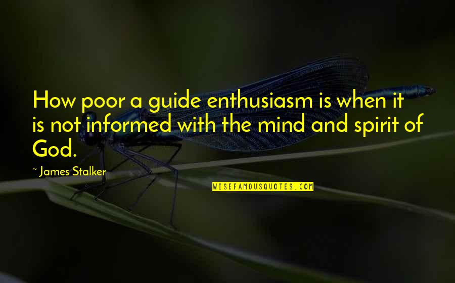 Ideo Design Quotes By James Stalker: How poor a guide enthusiasm is when it Ideo Design Quotes By James Stalker: How poor a guide enthusiasm is when it