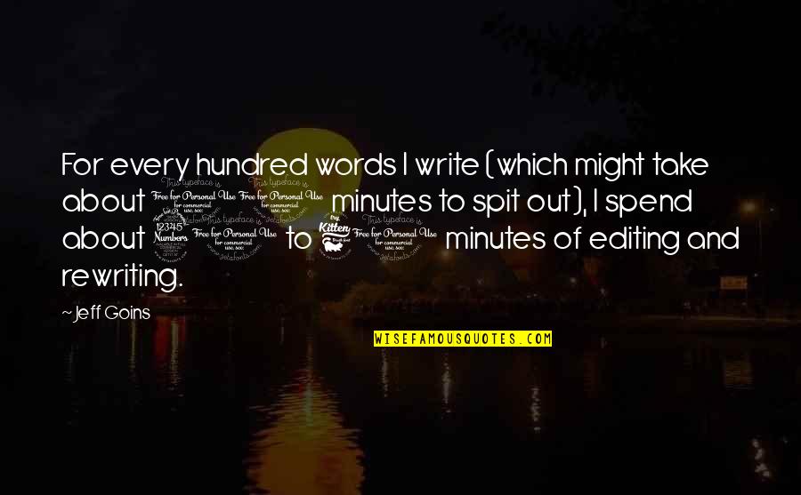 Ideo Design Quotes By Jeff Goins: For every hundred words I write (which might Ideo Design Quotes By Jeff Goins: For every hundred words I write (which might