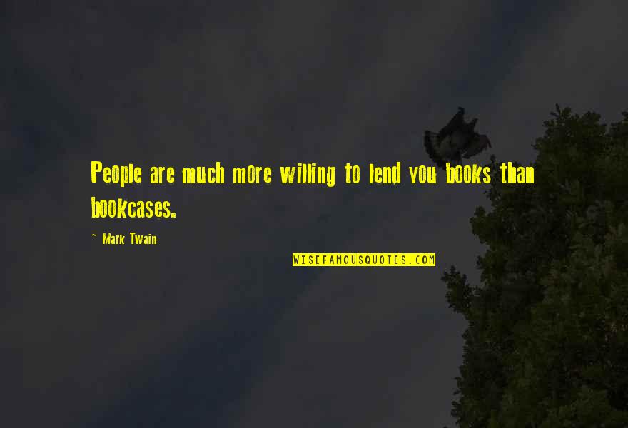 Ideograms Chinese Quotes By Mark Twain: People are much more willing to lend you
