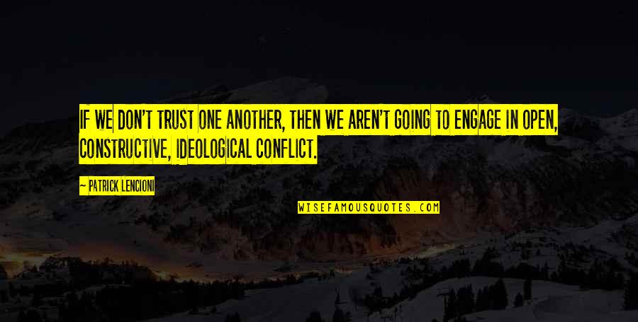 Ideological Conflict Quotes By Patrick Lencioni: If we don't trust one another, then we