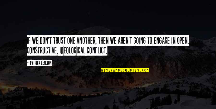 Ideological Quotes By Patrick Lencioni: If we don't trust one another, then we