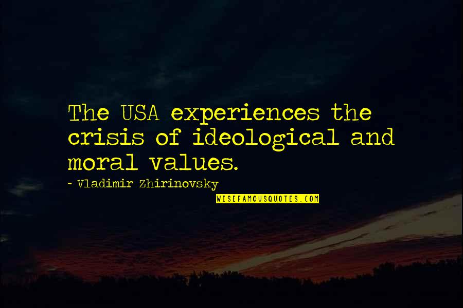 Ideological Quotes By Vladimir Zhirinovsky: The USA experiences the crisis of ideological and